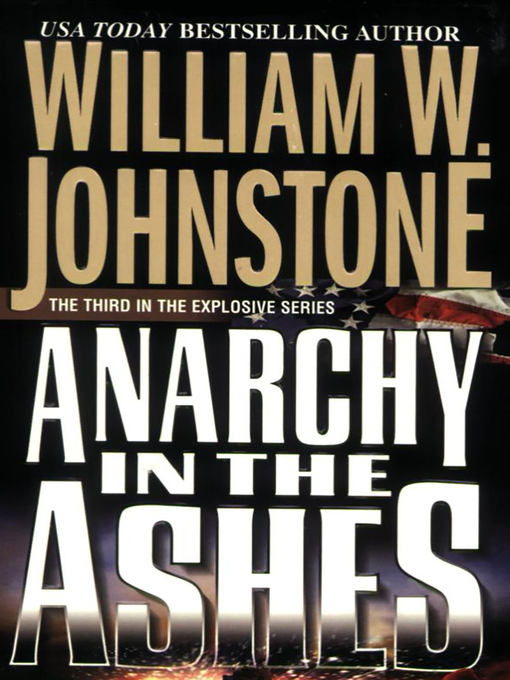 Title details for Anarchy In the Ashes by William W. Johnstone - Wait list